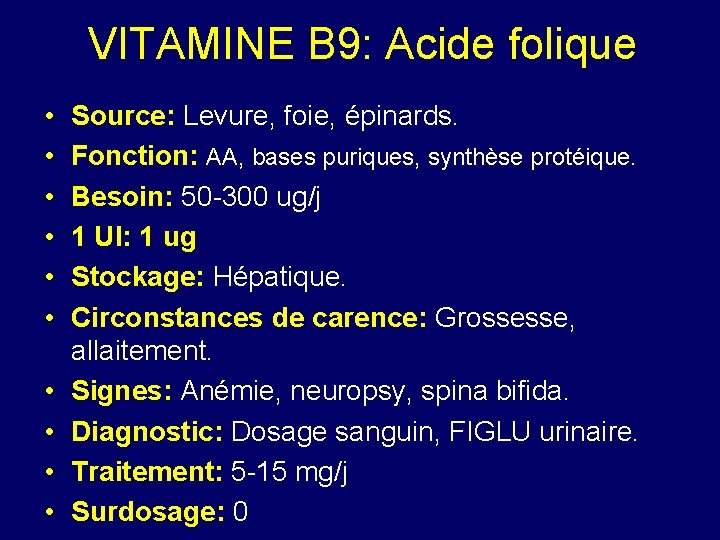 VITAMINE B 9: Acide folique • • • Source: Levure, foie, épinards. Fonction: AA,