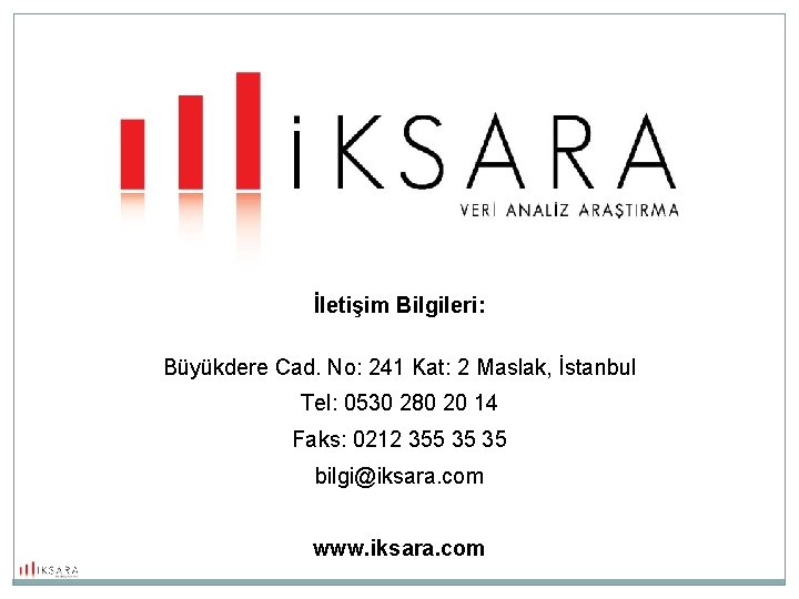 İletişim Bilgileri: Büyükdere Cad. No: 241 Kat: 2 Maslak, İstanbul Tel: 0530 280 20