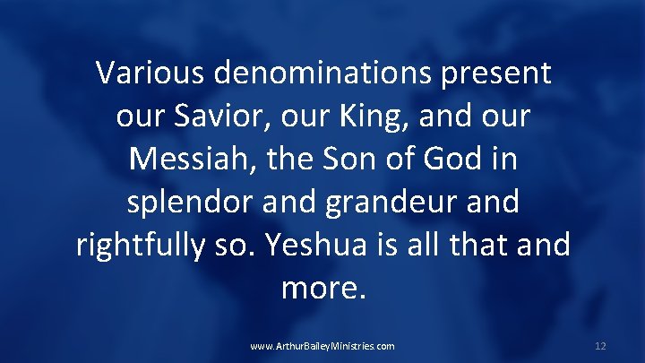 Various denominations present our Savior, our King, and our Messiah, the Son of God