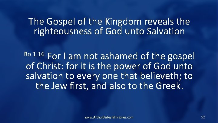 The Gospel of the Kingdom reveals the righteousness of God unto Salvation For I