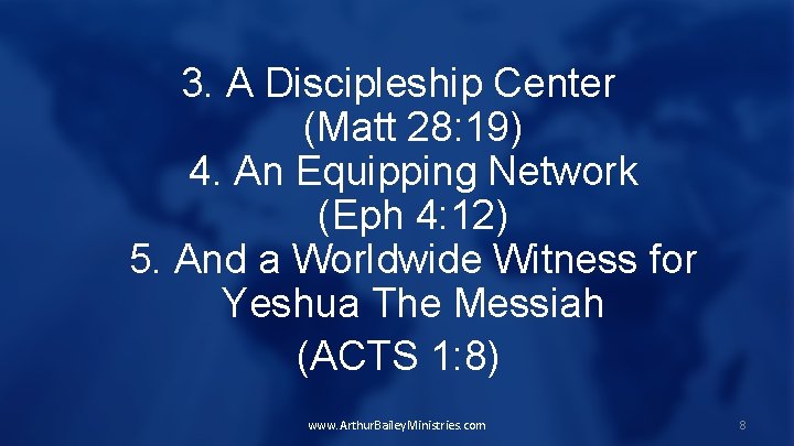 3. A Discipleship Center (Matt 28: 19) 4. An Equipping Network (Eph 4: 12)