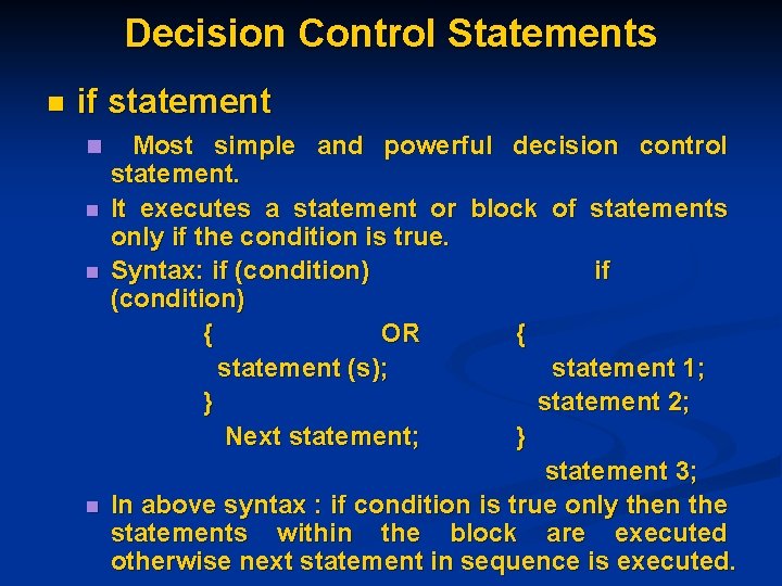 Decision Control Statements n if statement n n Most simple and powerful decision control