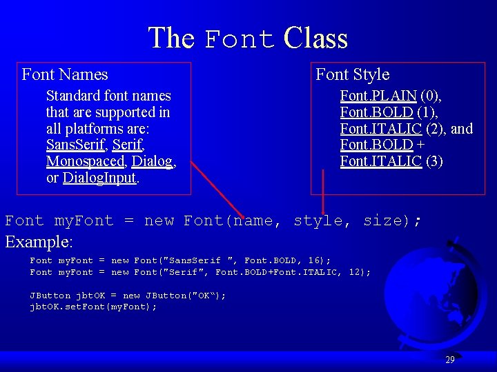 The Font Class Font Names Standard font names that are supported in all platforms