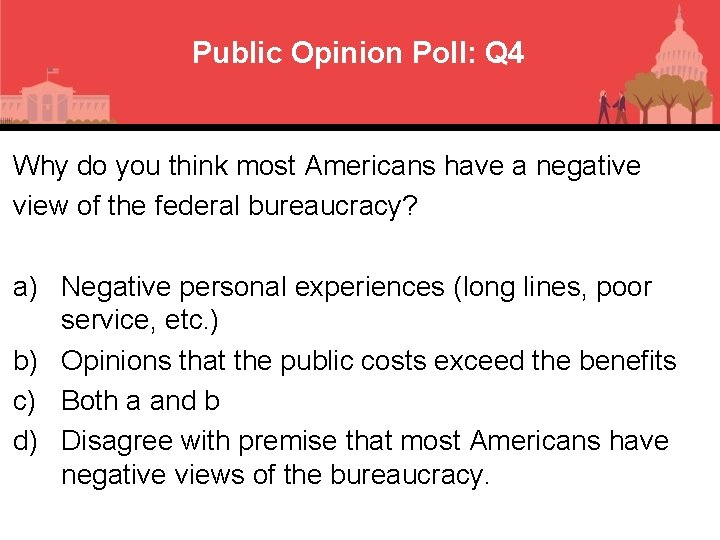 Public Opinion Poll: Q 4 Why do you think most Americans have a negative