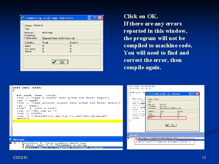 Click on OK. If there any errors reported in this window, the program will