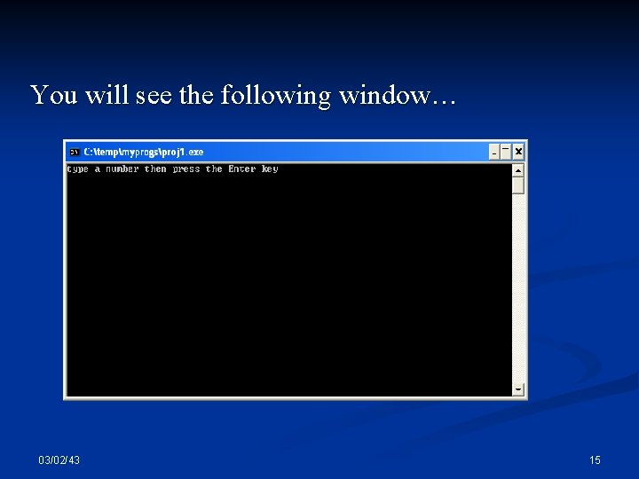 You will see the following window… 03/02/43 15 