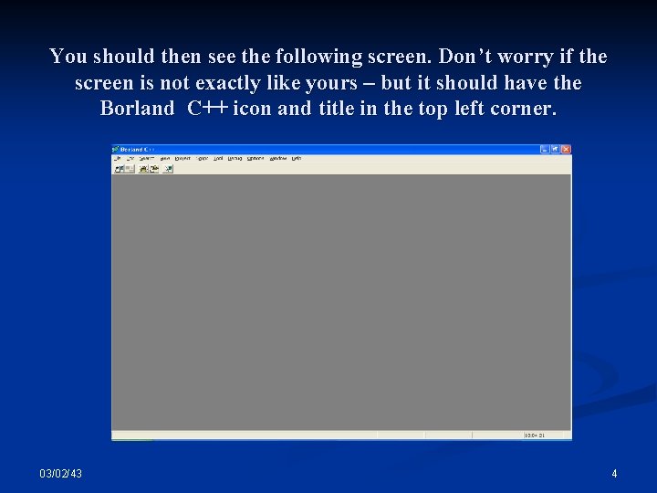 You should then see the following screen. Don’t worry if the screen is not