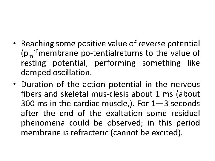  • Reaching some positive value of reverse potential (pmr£membrane po tentialreturns to the