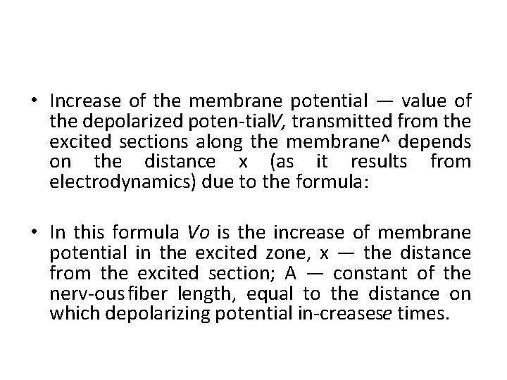  • Increase of the membrane potential — value of the depolarized poten tial.