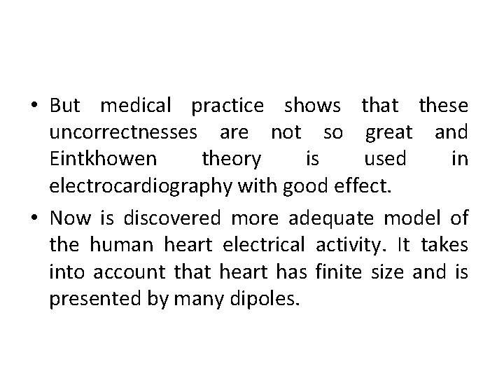  • But medical practice shows that these uncorrectnesses are not so great and