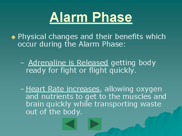 Alarm Phase u Physical changes and their benefits which occur during the Alarm Phase: