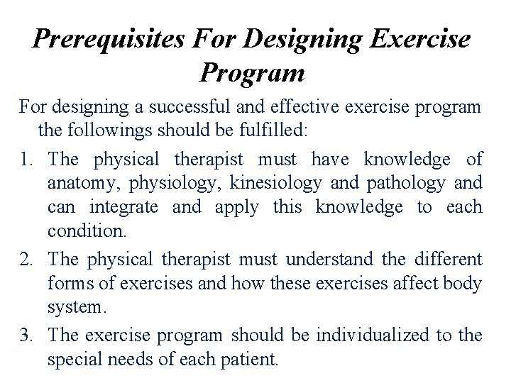 Prerequisites For Designing Exercise Program For designing a successful and effective exercise program the