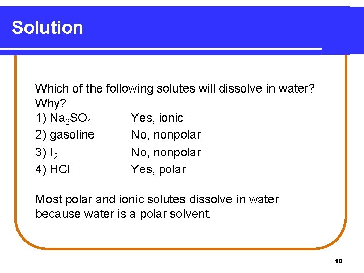 Solution Which of the following solutes will dissolve in water? Why? 1) Na 2