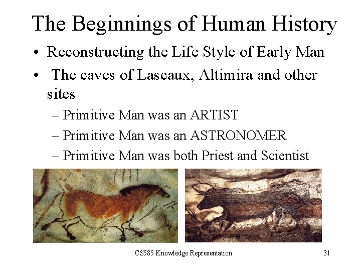 The Beginnings of Human History • Reconstructing the Life Style of Early Man •