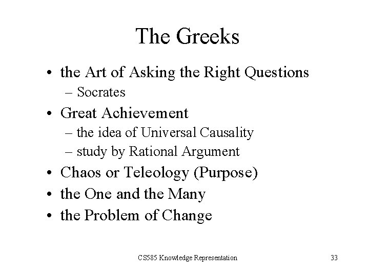 The Greeks • the Art of Asking the Right Questions – Socrates • Great