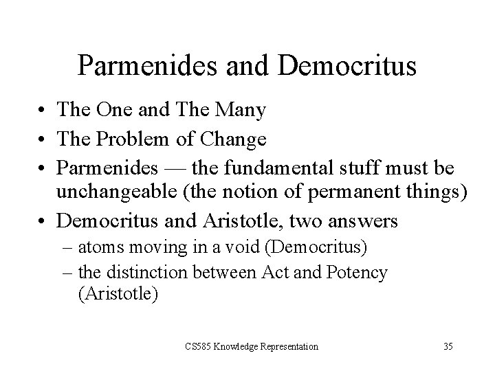 Parmenides and Democritus • The One and The Many • The Problem of Change