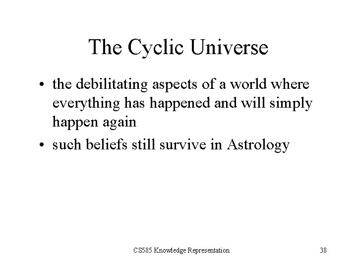 The Cyclic Universe • the debilitating aspects of a world where everything has happened