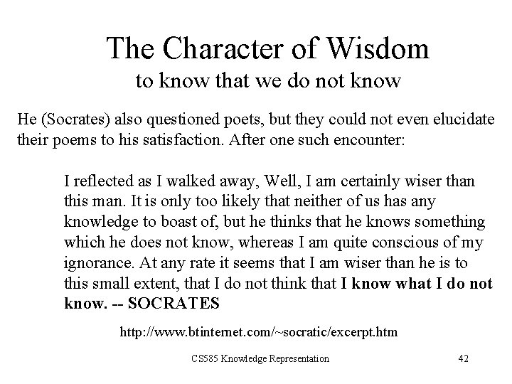 The Character of Wisdom to know that we do not know He (Socrates) also