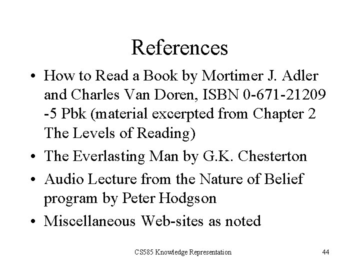 References • How to Read a Book by Mortimer J. Adler and Charles Van