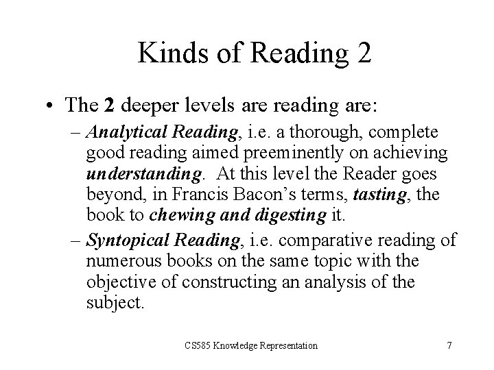 Kinds of Reading 2 • The 2 deeper levels are reading are: – Analytical