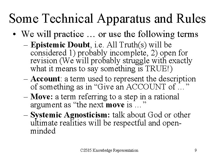 Some Technical Apparatus and Rules • We will practice … or use the following