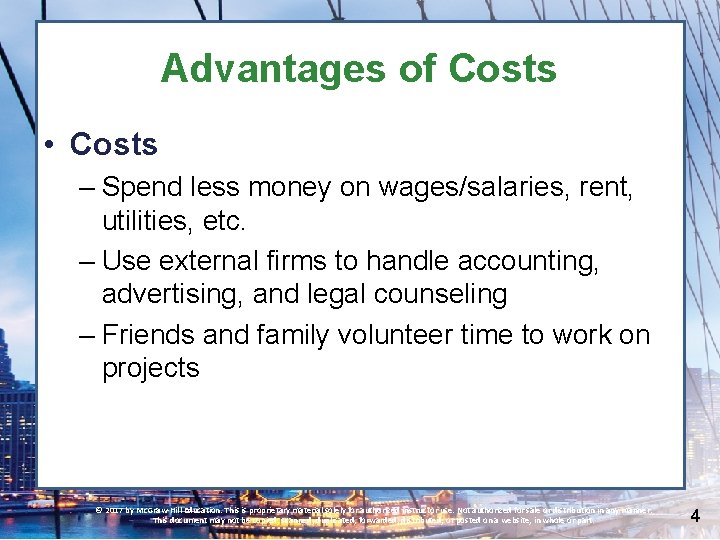 Advantages of Costs • Costs – Spend less money on wages/salaries, rent, utilities, etc.