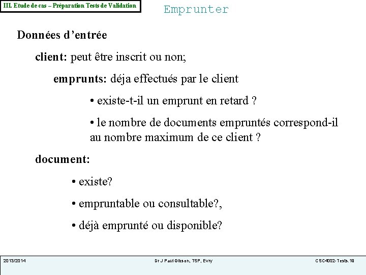 III. Etude de cas – Préparation Tests de Validation Emprunter Données d’entrée client: peut