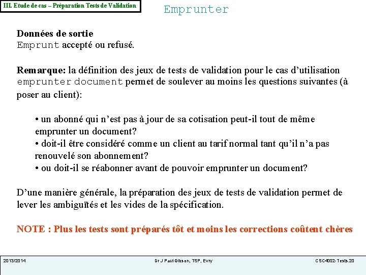 III. Etude de cas – Préparation Tests de Validation Emprunter Données de sortie Emprunt