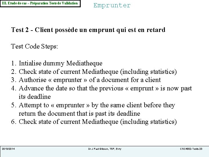III. Etude de cas – Préparation Tests de Validation Emprunter Test 2 - Client