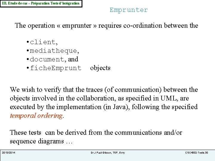 III. Etude de cas – Préparation Tests d’intégration Emprunter The operation « emprunter »