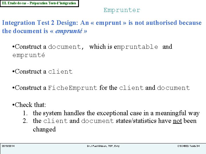 III. Etude de cas – Préparation Tests d’intégration Emprunter Integration Test 2 Design: An