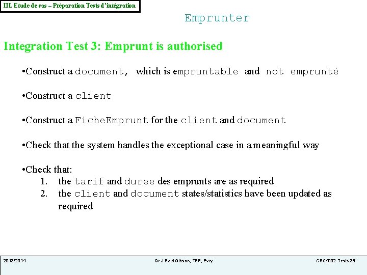 III. Etude de cas – Préparation Tests d’intégration Emprunter Integration Test 3: Emprunt is