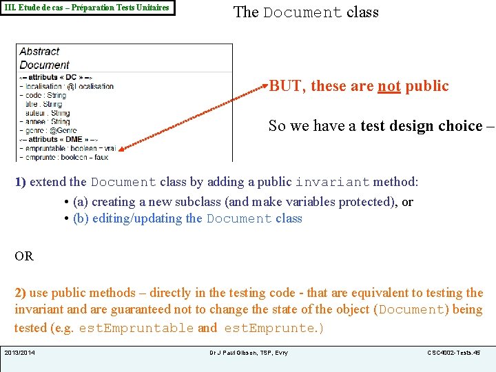 III. Etude de cas – Préparation Tests Unitaires The Document class BUT, these are