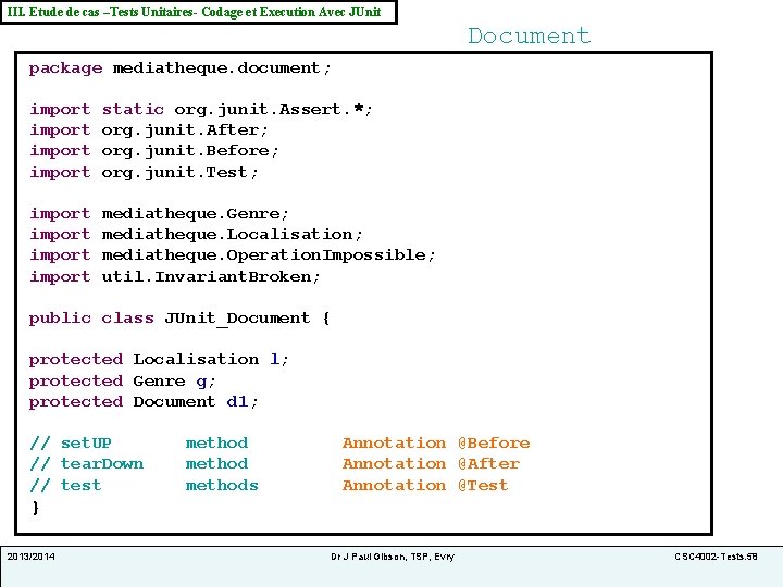 III. Etude de cas –Tests Unitaires- Codage et Execution Avec JUnit Document package mediatheque.