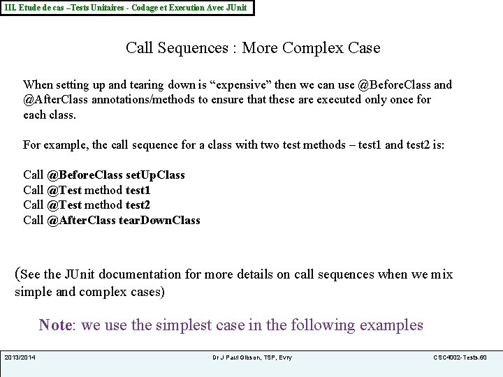 III. Etude de cas –Tests Unitaires - Codage et Execution Avec JUnit Call Sequences