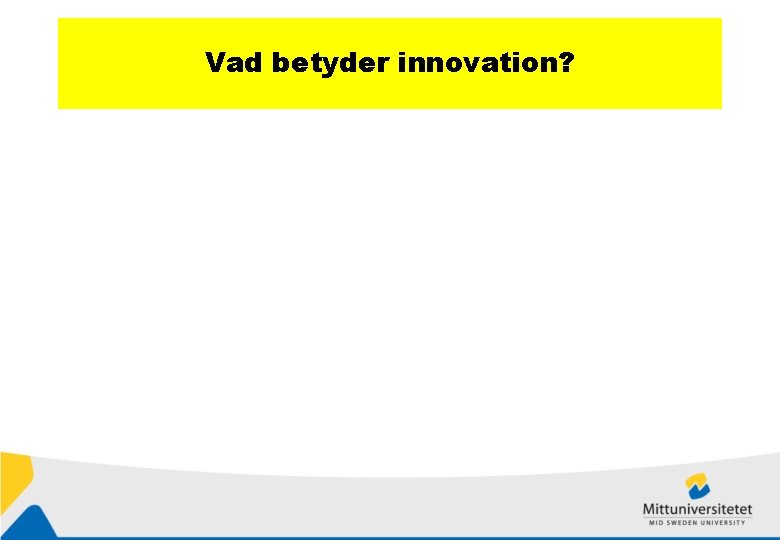 Vad betyder innovation? 