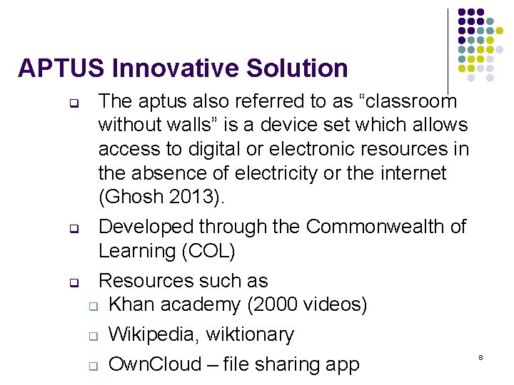 APTUS Innovative Solution q q q The aptus also referred to as “classroom without