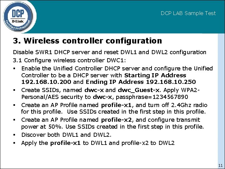 DCP LAB Sample Test 3. Wireless controller configuration Disable SWR 1 DHCP server and