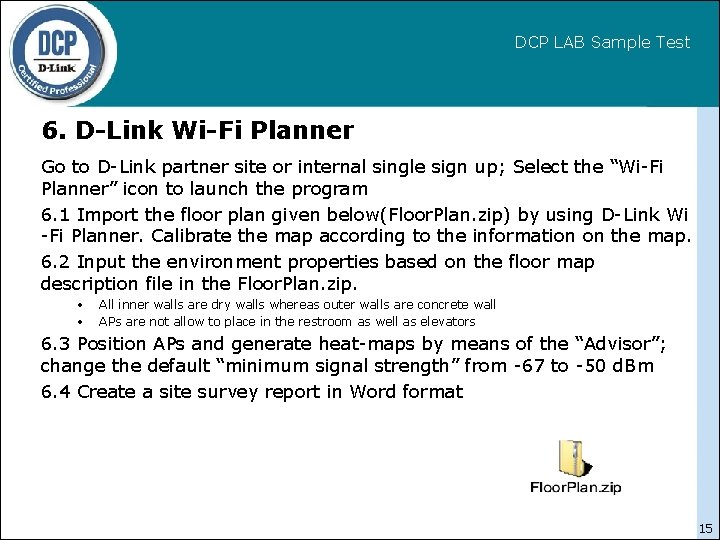 DCP LAB Sample Test 6. D-Link Wi-Fi Planner Go to D-Link partner site or