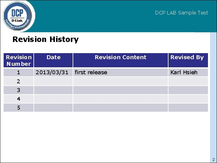 DCP LAB Sample Test Revision History Revision Number Date 1 2013/03/31 Revision Content first