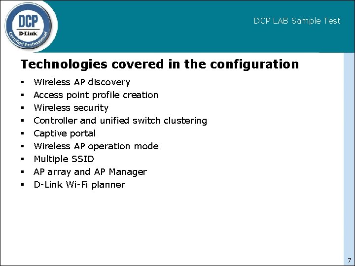 DCP LAB Sample Test Technologies covered in the configuration Wireless AP discovery Access point