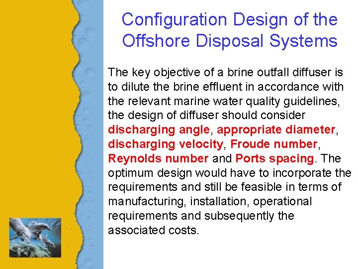 Configuration Design of the Offshore Disposal Systems The key objective of a brine outfall