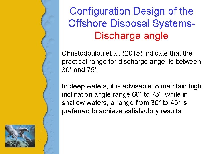 Configuration Design of the Offshore Disposal Systems. Discharge angle Christodoulou et al. (2015) indicate