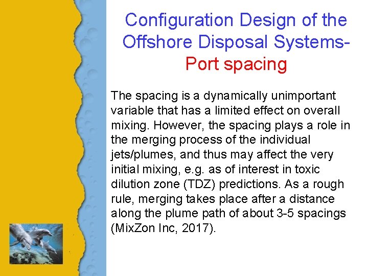 Configuration Design of the Offshore Disposal Systems. Port spacing The spacing is a dynamically