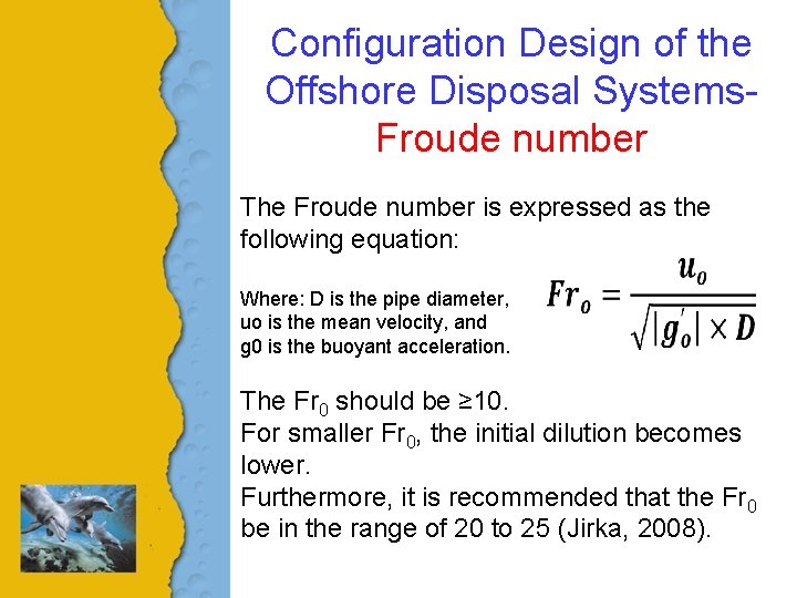Configuration Design of the Offshore Disposal Systems. Froude number The Froude number is expressed