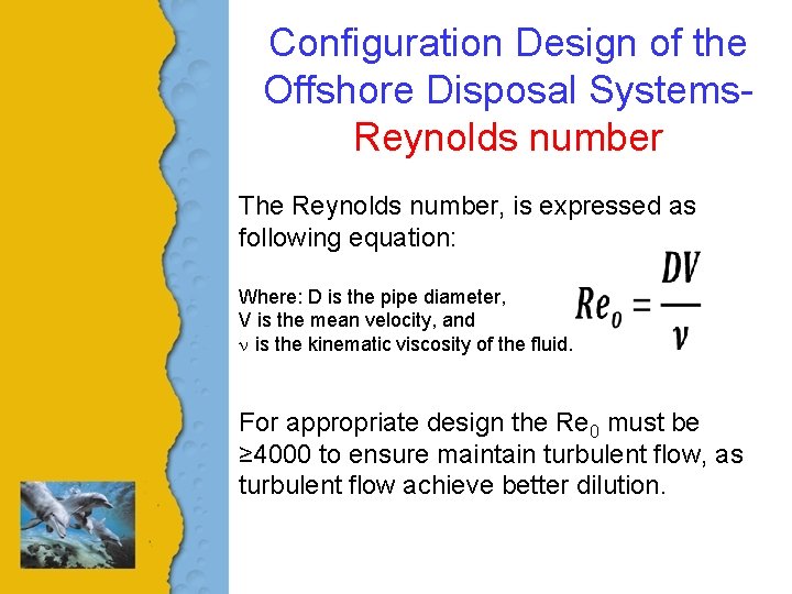 Configuration Design of the Offshore Disposal Systems. Reynolds number The Reynolds number, is expressed