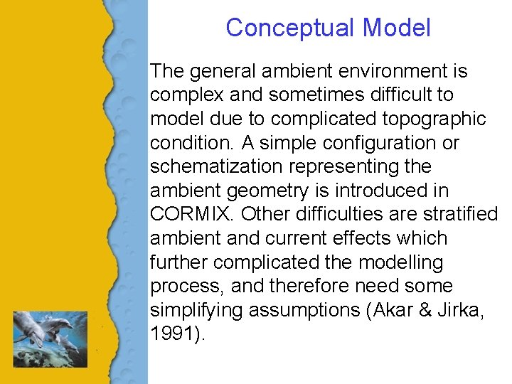 Conceptual Model The general ambient environment is complex and sometimes difficult to model due