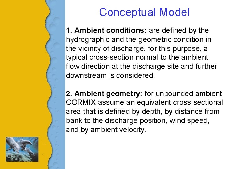 Conceptual Model 1. Ambient conditions: are defined by the hydrographic and the geometric condition