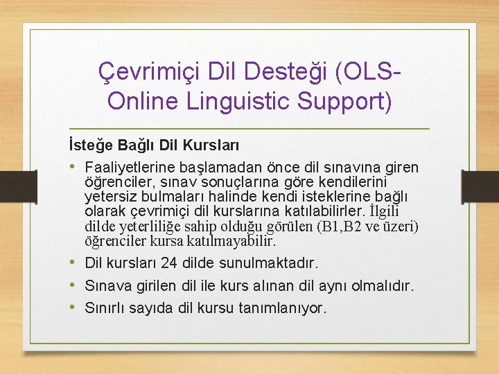 Çevrimiçi Dil Desteği (OLSOnline Linguistic Support) İsteğe Bağlı Dil Kursları • Faaliyetlerine başlamadan önce