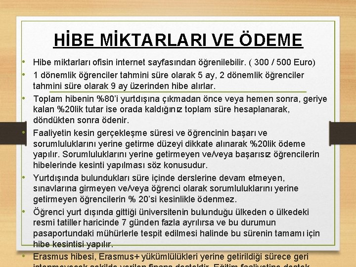 HİBE MİKTARLARI VE ÖDEME • Hibe miktarları ofisin internet sayfasından öğrenilebilir. ( 300 /